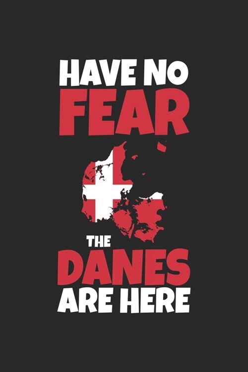 Have no Fear the Danes are Here: Travel Journal - 120 pages for traveller, explorers and memory hunters - Perfect for Backpackers, camper or tourists (Paperback)