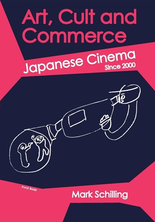 Art, Cult and Commerce: Japanese Cinema Since 2000 (Paperback)