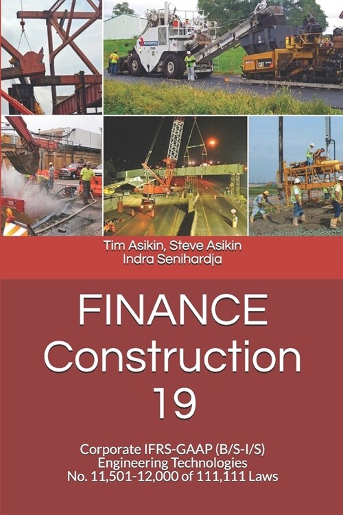 FINANCE Construction-19: Corporate IFRS-GAAP (B/S-I/S) Engineering Technologies No. 11,501-12,000 of 111,111 Laws (Paperback)