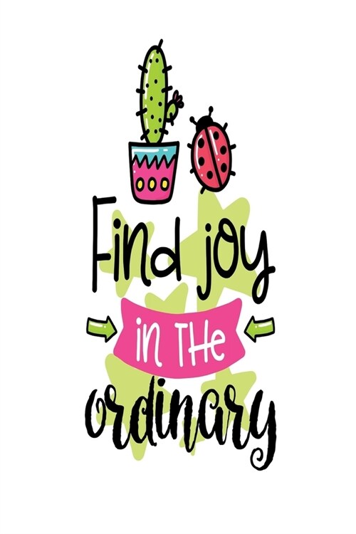 Find Joy in the Ordinary: Smile Design pocket Notebook Journal Composition Book and Diary for Girls and Boys - cute Unique Gift Idea Sketchbook (Paperback)