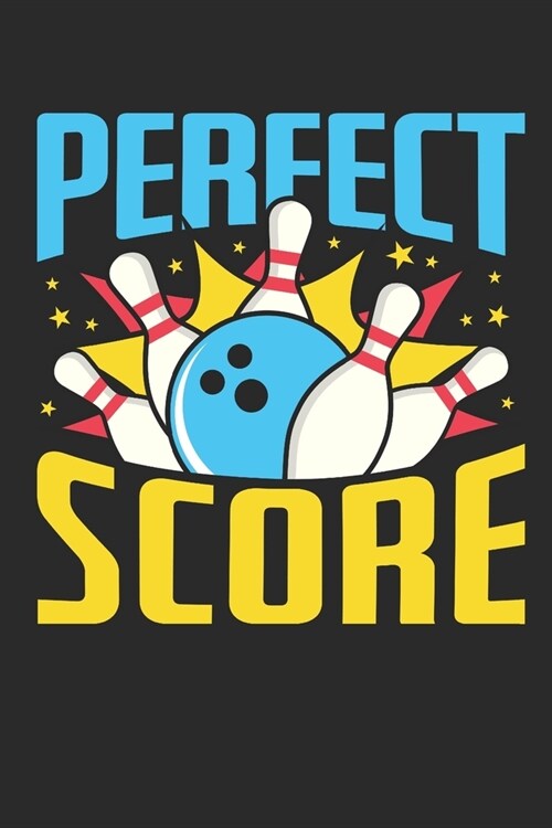 Perfect Score: Bowling Journal, Blank Paperback Notebook for Bowler, 150 pages, college ruled (Paperback)