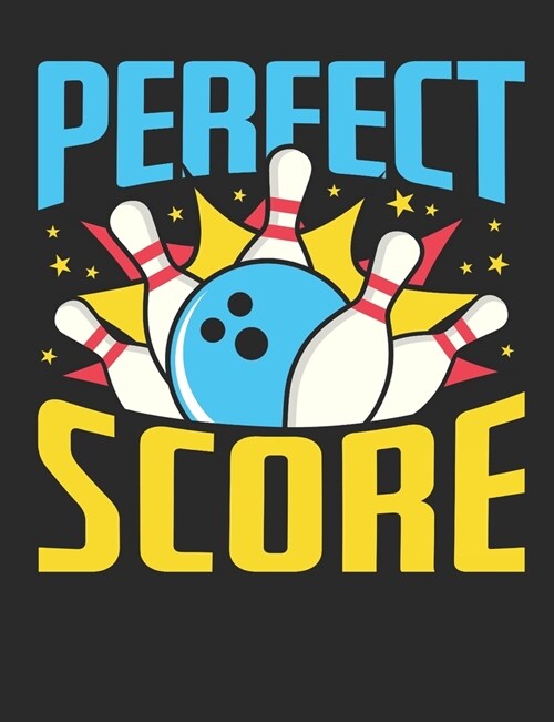 Perfect Score: Bowling Notebook, Blank Paperback Book for Bowler, 150 pages, college ruled (Paperback)