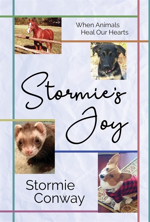 Stormies Joy: When Animals Heal Our Hearts (Hardcover)