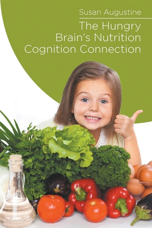 The Hungry Brains Nutrition Cognition Connection (Paperback)