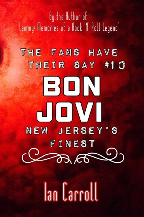 The Fans Have Their Say #10 Bon Jovi: New Jerseys Finest (Paperback)