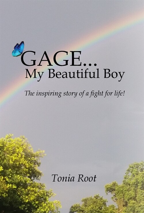 Gage... My Beautiful Boy: The inspiring story of a fight for life! (Hardcover)