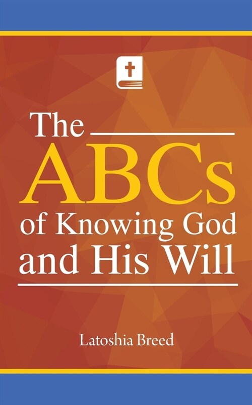 The ABCs of Knowing God and His Will (Paperback)