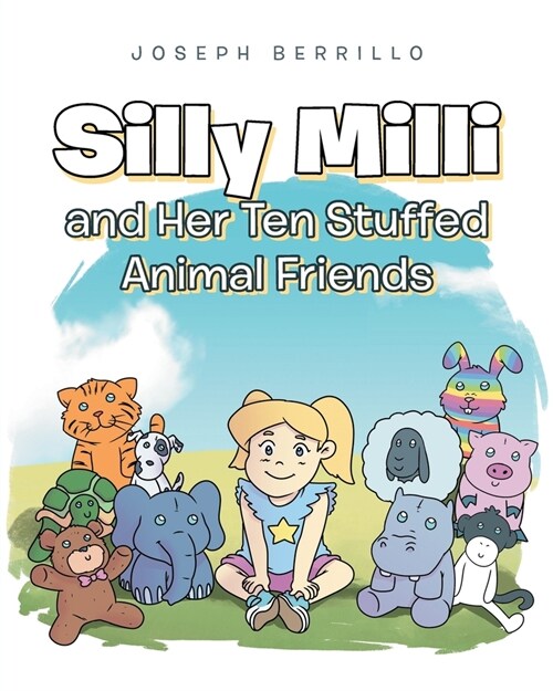Silly Milli and Her Ten Stuffed Animal Friends (Paperback)
