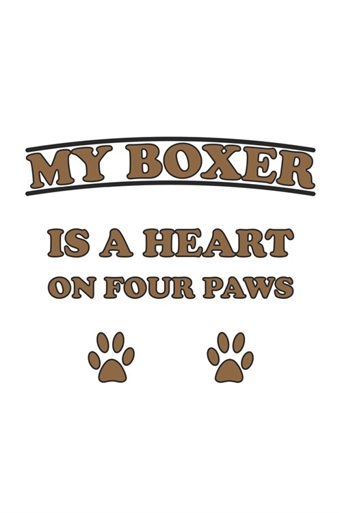 My Boxer is a heart on four paws: Notebook, Journal for Dog Owners - dot grid - 6x9 - 120 pages (Paperback)