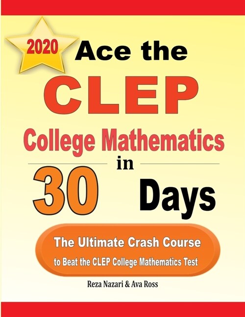 Ace the CLEP College Mathematics in 30 Days: The Ultimate Crash Course to Beat the CLEP College Mathematics Test (Paperback)