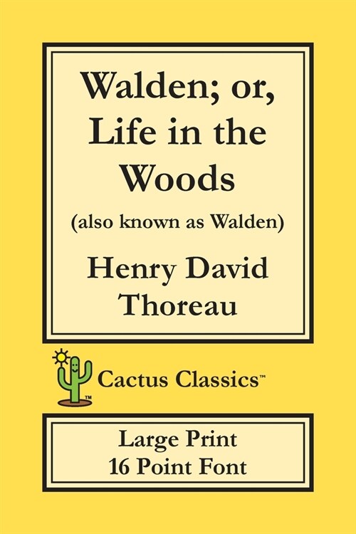Walden; or, Life in the Woods (Cactus Classics Large Print): 16 Point Font; Large Text; Large Type (Paperback)