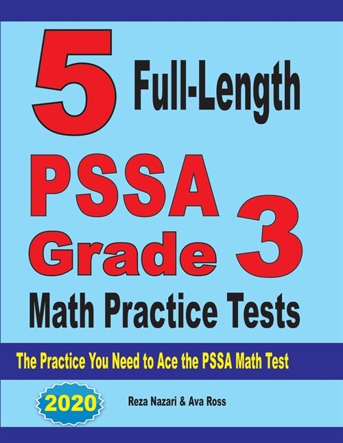 5 Full-Length PSSA Grade 3 Math Practice Tests: The Practice You Need to Ace the PSSA Math Test (Paperback)