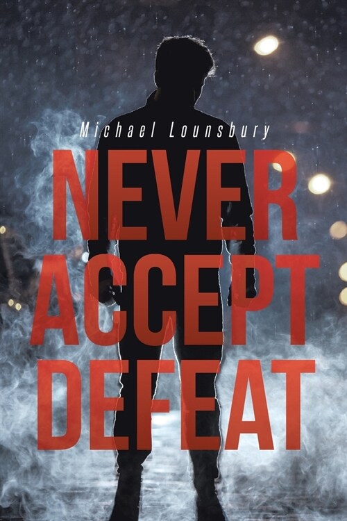 Never Accept Defeat (Paperback)