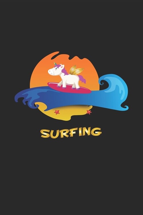 Surfing: Notebook, Journal - Gift Idea for Unicorn Fans - blank pages - 6x9 - 120 pages (Paperback)