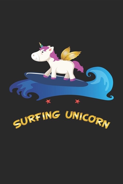 Surfing Unicorn: Notebook, Journal - Gift Idea for Unicorn Fans - blank pages - 6x9 - 120 pages (Paperback)