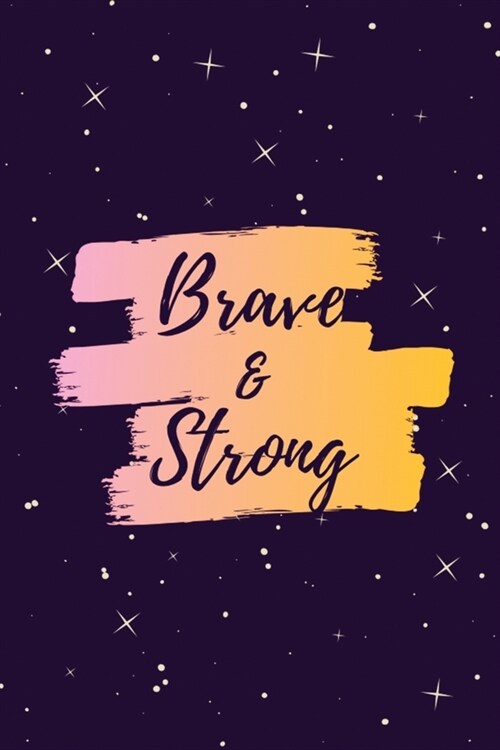 Brave & Strong: Breast Cancer Blank lined Notebooks, Journals For Cancer Patients, List Of Questions To Ask Doctor, Im Kicking Cancer (Paperback)