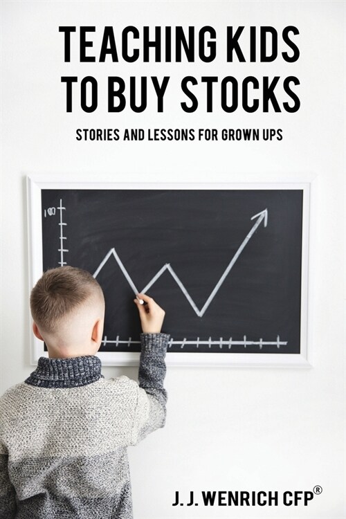 Teaching Kids to Buy Stocks: Stories and Lessons for Grown-Ups (Paperback)