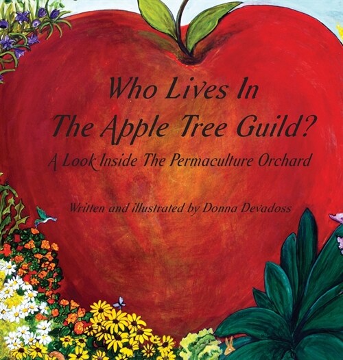 Who Lives In The Apple Tree Guild?: A Look Inside The Permaculture Orchard (Hardcover)