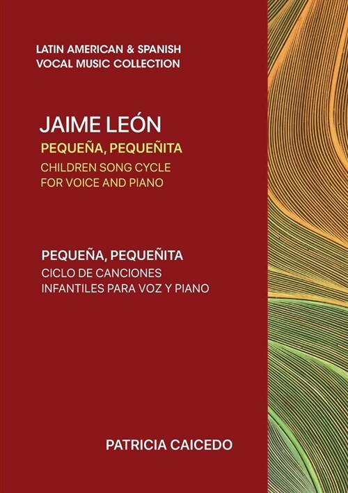 Peque? peque?ta CHILDREN SONG CYCLE FOR VOICE AND PIANO: Canciones infantiles de Jaime Leon (Paperback, 2019)