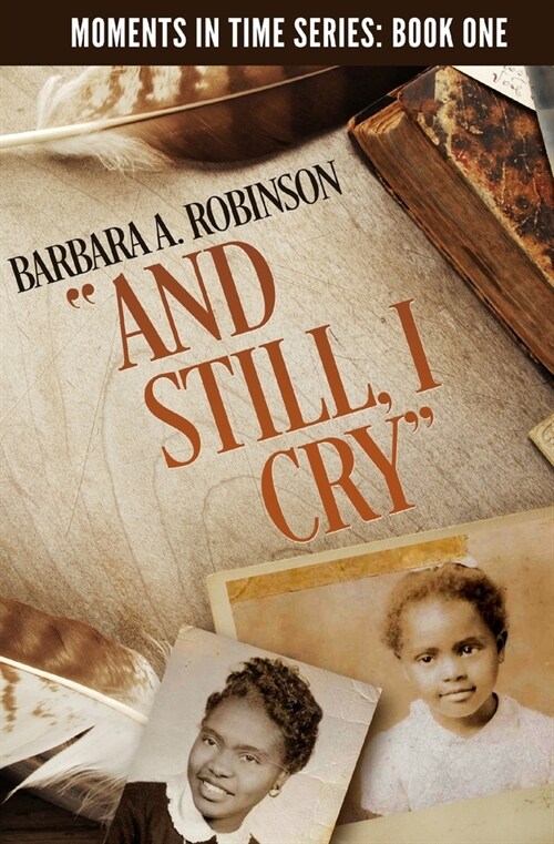 And Still, I Cry: A Journey from Poverty to the Senate (Paperback)