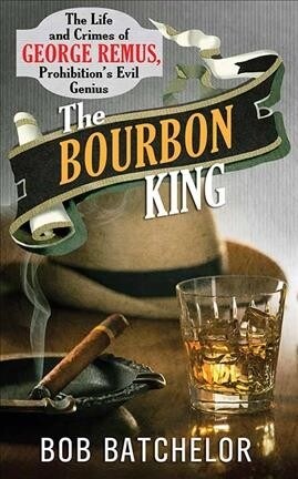 The Bourbon King (Library Binding)