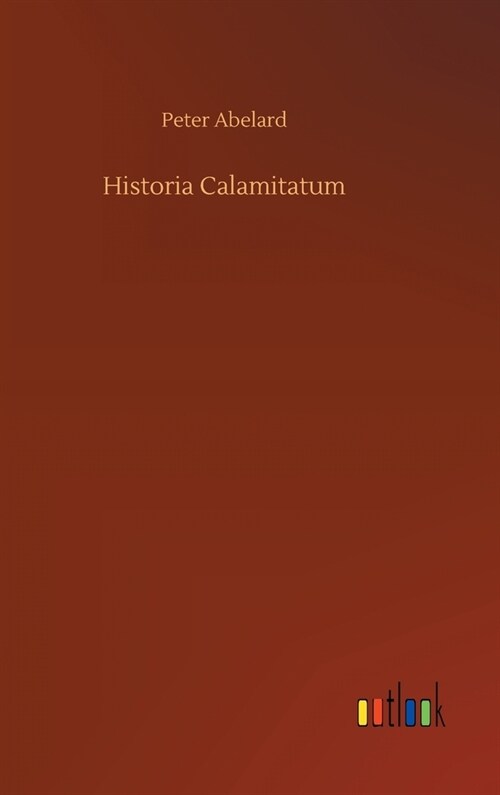 Historia Calamitatum (Hardcover)