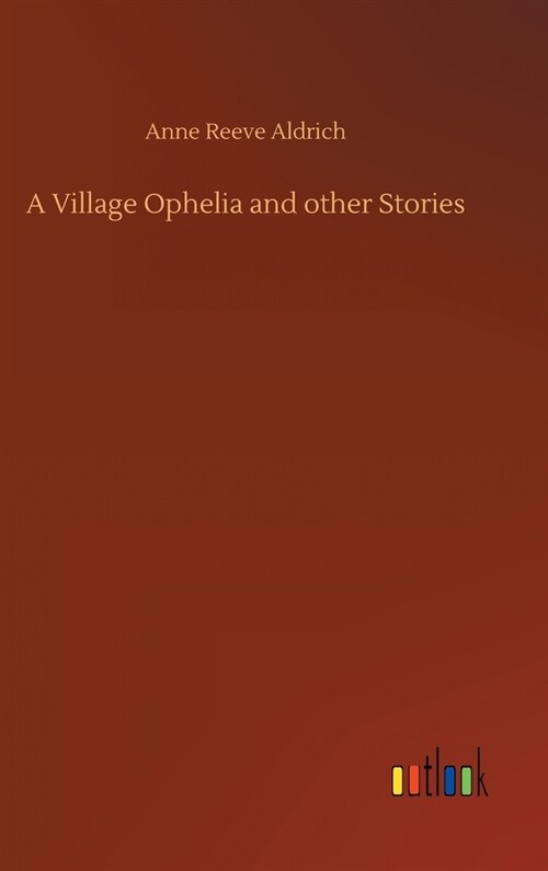 A Village Ophelia and other Stories (Hardcover)