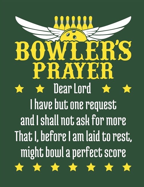 Bowlers Prayer: Bowling Notebook, Blank Paperback Book for Bowler, 150 pages, college ruled (Paperback)