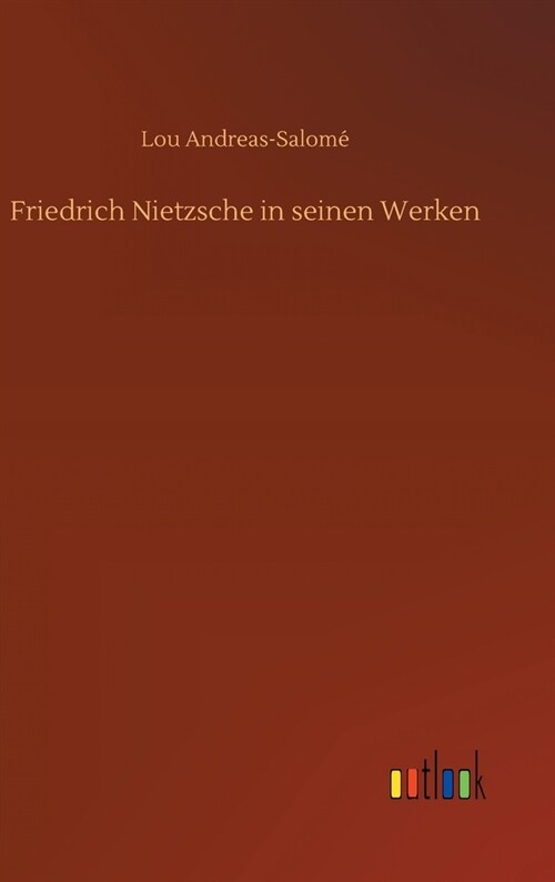 Friedrich Nietzsche in seinen Werken (Hardcover)