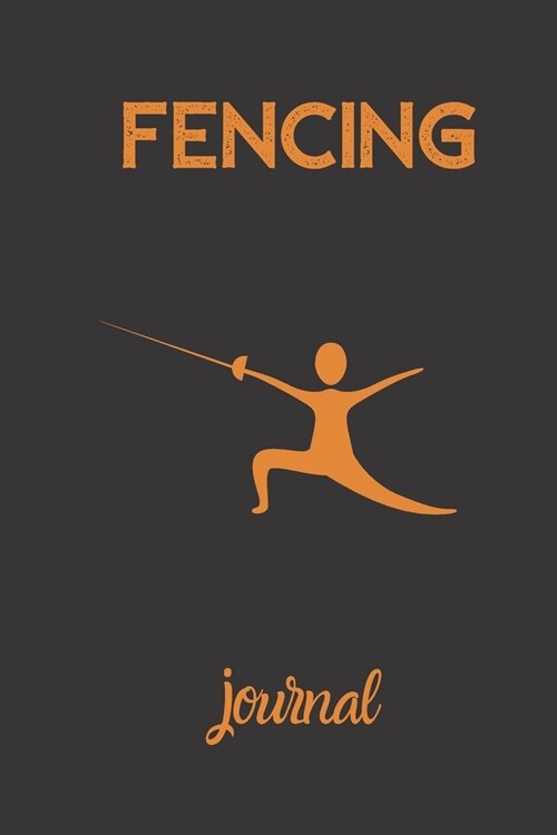 fencing journal: small lined Fencing Notebook / Travel Journal to write in (6 x 9) 120 pages (Paperback)