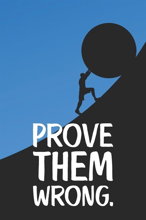 Prove Them Wrong: Motivational Quote 12 Week Weight Loss Daily Journal (Paperback)