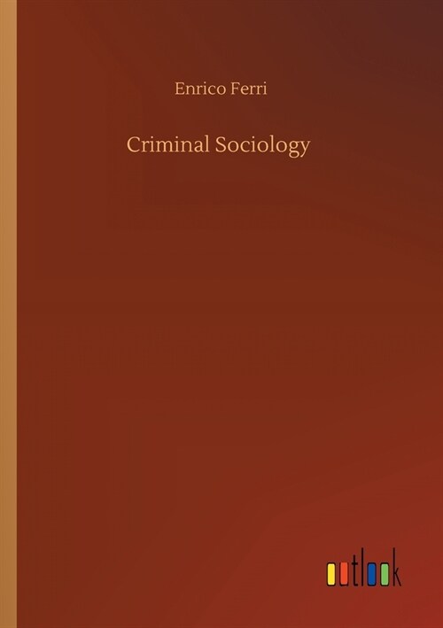 Criminal Sociology (Paperback)