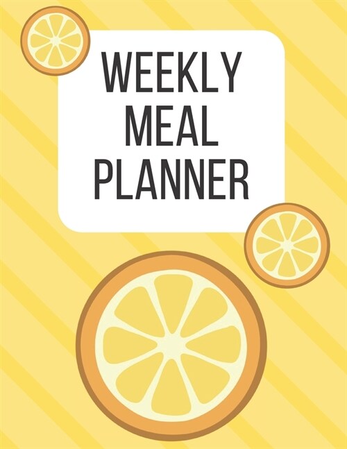 Weekly Meal Planner: Weekly Meal Planner: Track and Plan Your Meal Weekly 52 Week Food Planner Record Breakfast Lunch Dinner Snacks Water C (Paperback)