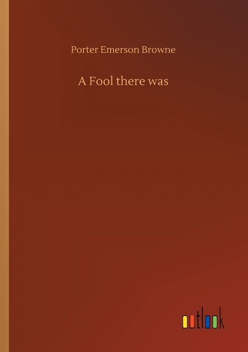 A Fool there was (Paperback)