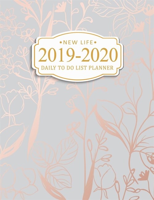 New Life 2019-2020 Daily To Do List Planner: Hourly Goal Setting Productivity Agenda Planner & Organizer - Weekly View Journal & Work Diary for To-Do (Paperback)