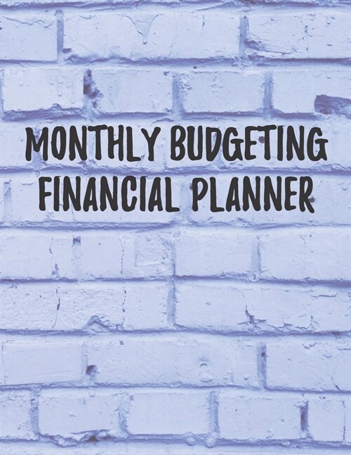 Monthly Budgeting Financial Planner: Organize Your 2020-2021 Budget And Financial Life (Paperback)
