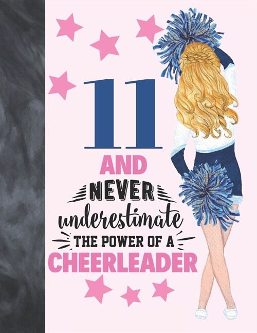 11 And Never Underestimate The Power Of A Cheerleader: Cheerleading Gift For Girls 11 Years Old - College Ruled Composition Writing School Notebook To (Paperback)