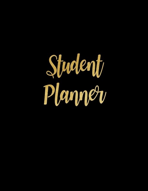 Student Planner: Black & Gold Minimalist Organizer for College Students, Study Session Planner, Exam Tracker, Undated School Calendar, (Paperback)
