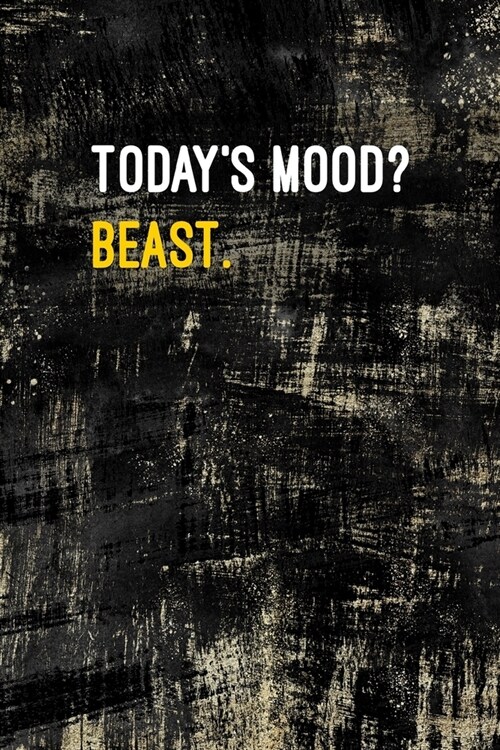 Todays Mood? Beast: Mood Tracker Journal, Can Daily Help Track Your Mood Book (Paperback)