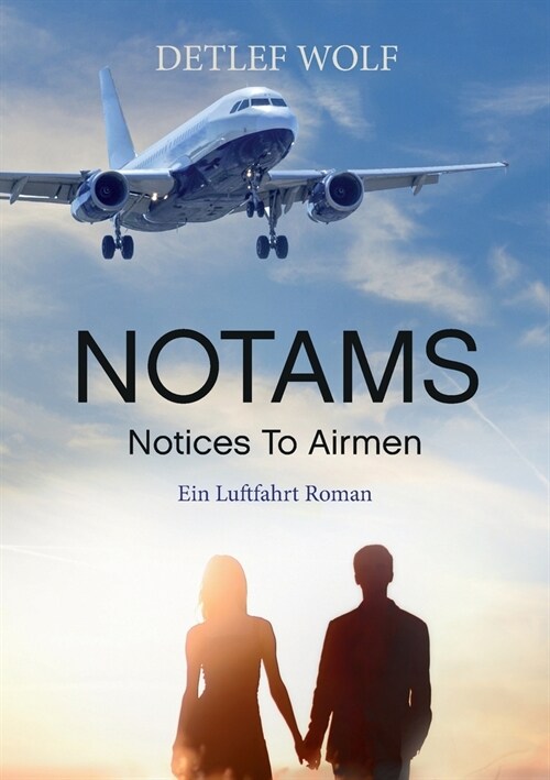 Notams: Notices To Airmen - Ein Luftfahrt Roman (Paperback)