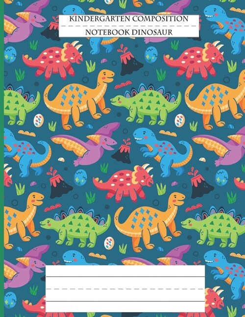 Kindergarten Composition Notebook Dinosaur: Primary Story Journal: Dotted Midline and Picture Space - Grades K-2 School Exercise Book - 100 Story Page (Paperback)