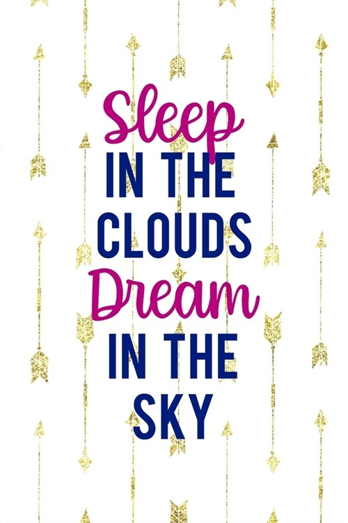 Sleep In The Clouds Dream In The Sky: Clouds Notebook Journal Composition Blank Lined Diary Notepad 120 Pages Paperback White (Paperback)
