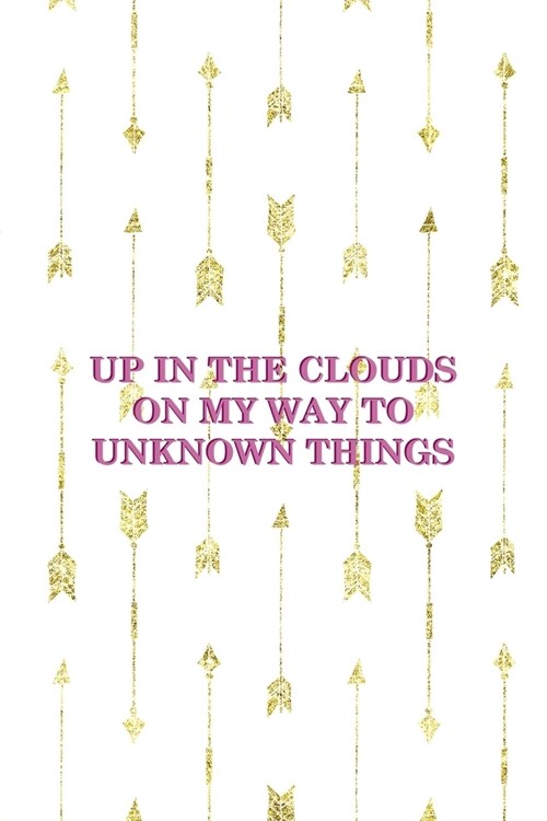 Up In The Clouds On My Way To Unknown Things: Clouds Notebook Journal Composition Blank Lined Diary Notepad 120 Pages Paperback White (Paperback)