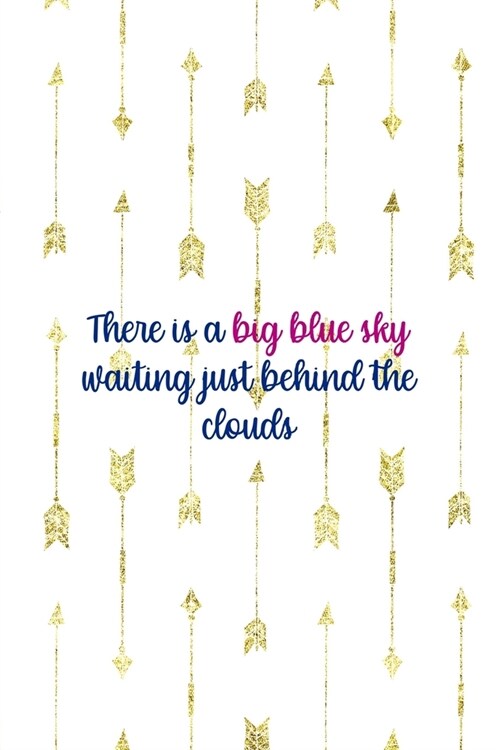 There Is A Big Blue Sky Waiting Just Behind The Clouds: Clouds Notebook Journal Composition Blank Lined Diary Notepad 120 Pages Paperback White (Paperback)