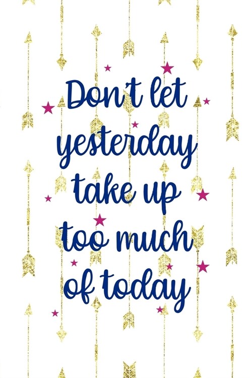 Dont Let Yesterday Take Up Too Much Of Today: Clouds Notebook Journal Composition Blank Lined Diary Notepad 120 Pages Paperback White (Paperback)