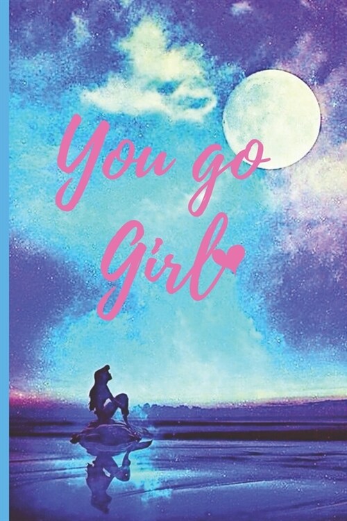 You Go Girl: Inspirational Journal - Personal Diary for Writing Notes in - Pretty Mermaid Meditating Under the Moonlight - Lined/Ru (Paperback)