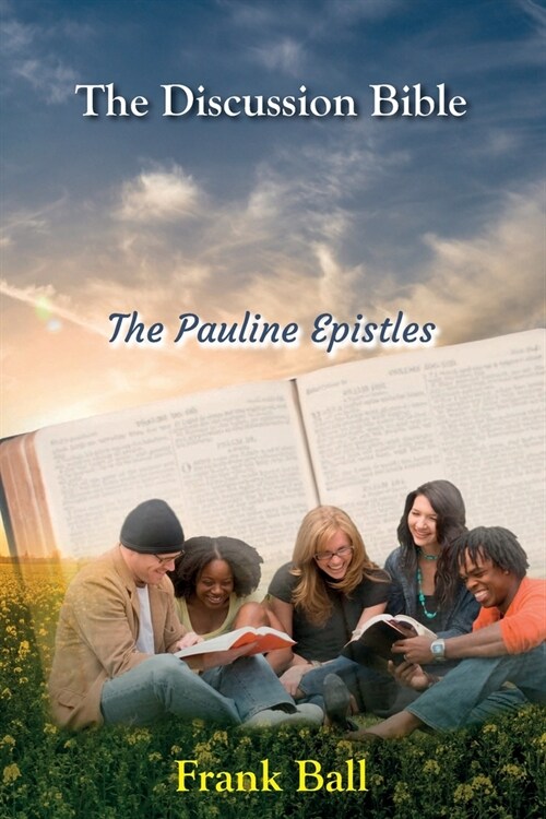 The Discussion Bible - The Pauline Epistles (Paperback)