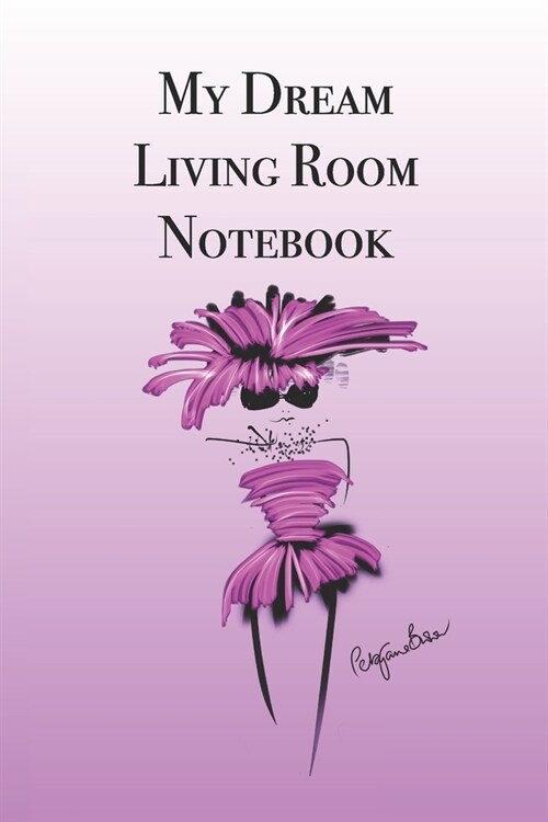 My Dream Living Room Notebook: Stylishly illustrated little notebook is the perfect accessory to help you plan all your property projects. (Paperback)