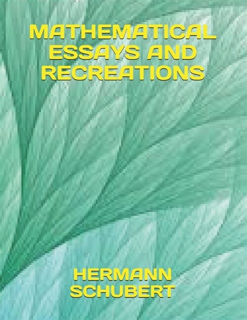 Mathematical Essays and Recreations (Paperback)