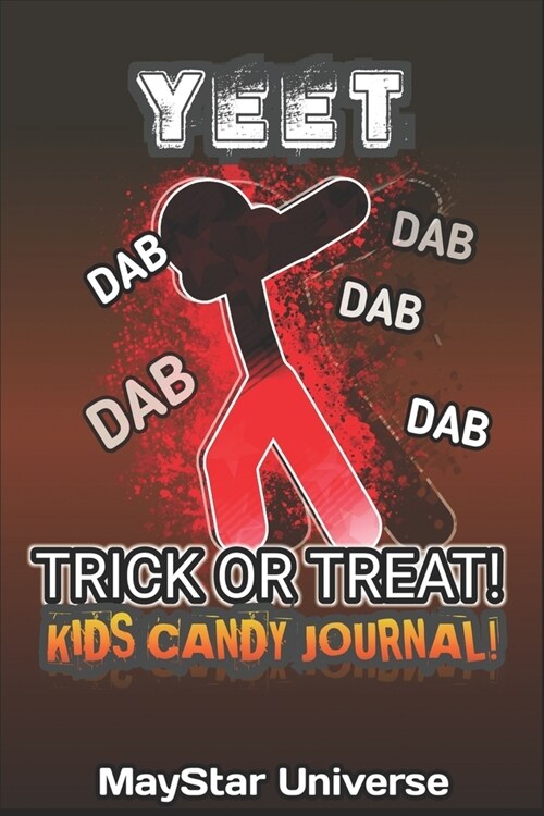 Yeet Dab Trick Or Treat Kids Candy Journal: Kids Halloween Ideas Notebook Planner - 120 Pages (Paperback)